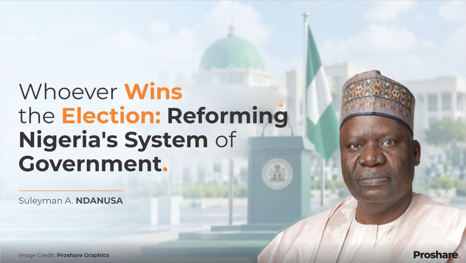 Whoever Wins the Election: Reforming Nigeria’s System of Government ...