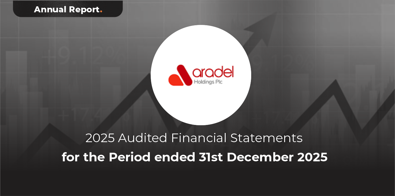 Aradel Holdings Plc FY 2025 Audited Financial Statements for the Period ...