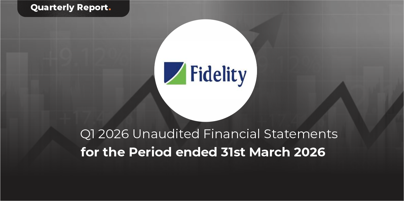 Fidelity Bank Plc Q1 2026 Unaudited Financial Statements for the Period ...